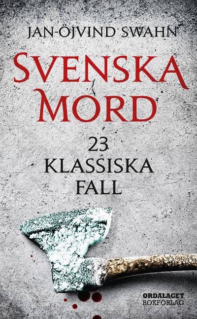 Svenska mord : 23 klassiska fall