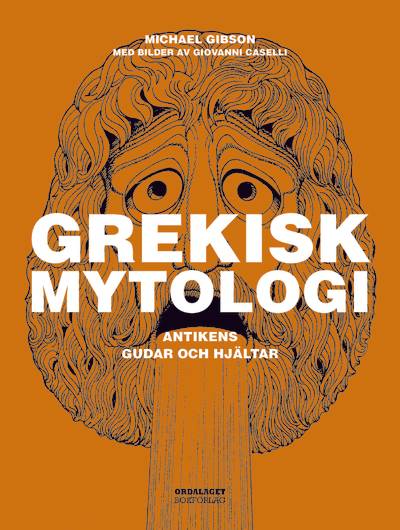 Grekisk mytologi: Antikens gudar och hjältar