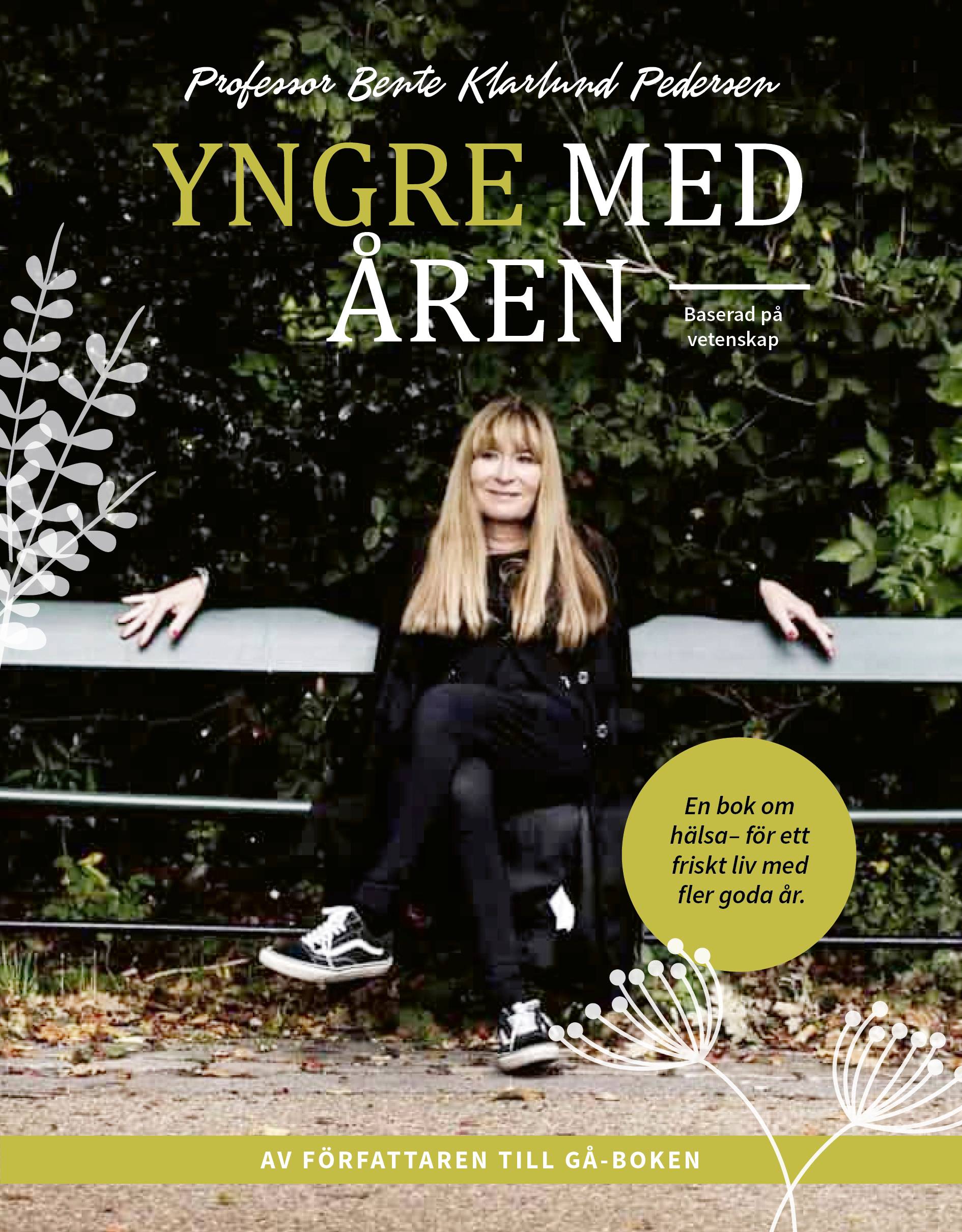 Yngre med åren : en bok om hälsa - för ett friskt liv med fler goda år