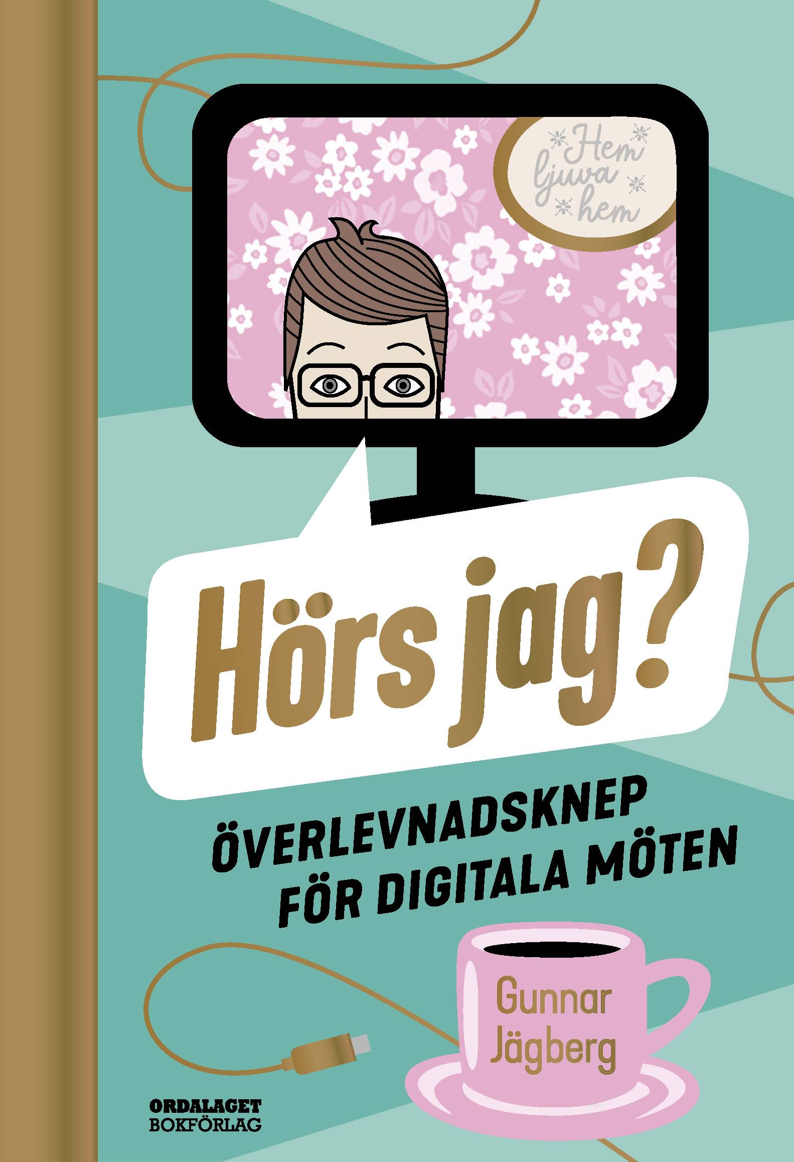 Hörs jag? : överlevnadsknep för digitala möten