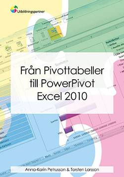 Från Pivottabeller till PowerPivot Excel 2010