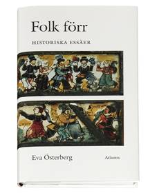 Folk Förr : Historiska Essäer