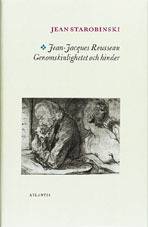 Jean-Jacques Rousseau : genomskinlighet och hinder ; jämte Boten i soten :