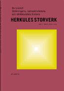 Herkules storverk : strålningens, radioaktivitetens och strålskyddets histo