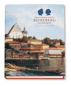 Johan Ludvig och Fredrika Runeberg : en bildbiografi