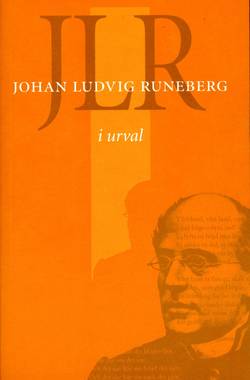 JLR : Johan Ludvig Runeberg i urval