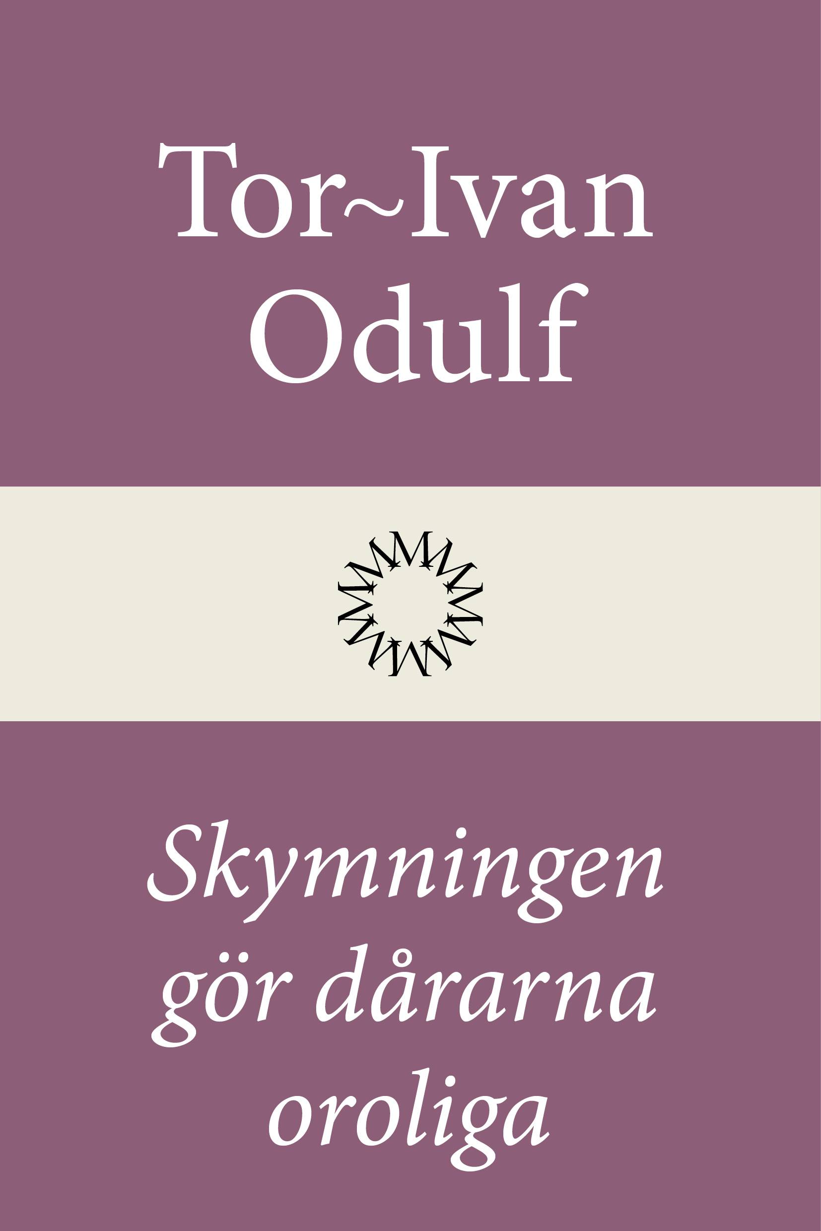 Skymningen gör dårarna oroliga