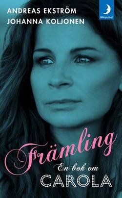 Främling : en bok om Carola