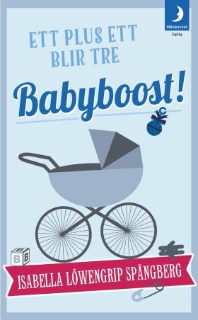 Babyboost! : ett plus ett blir tre