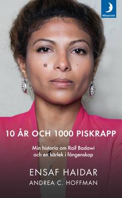 10 år och 1000 piskrapp : min historia om Raif Badawi och en kärlek i fångenskap