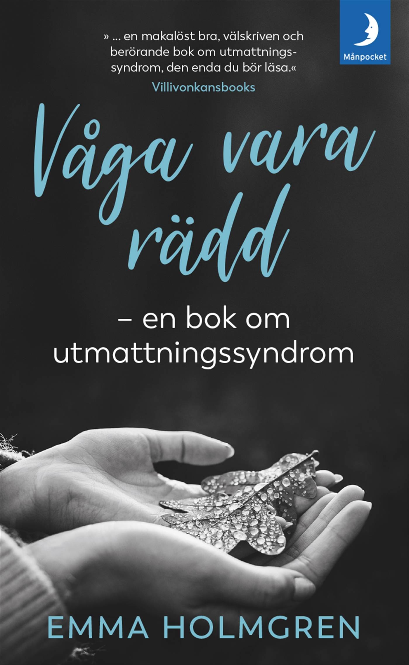 Våga vara rädd : en bok om utmattningssyndrom.