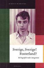 Sverige, Sverige! Fosterland? : en biografisk studie i integration