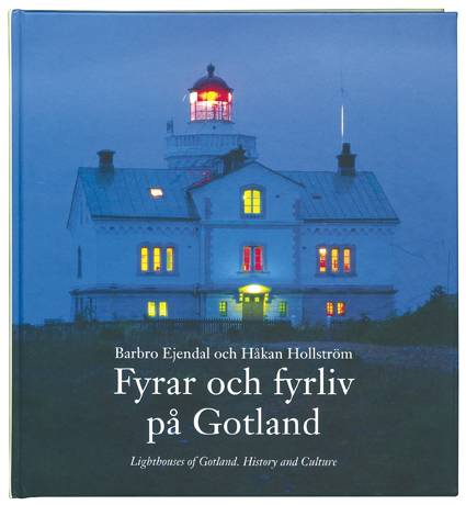 Fyrar och fyrliv på Gotland = Lighthouses of Gotland : history and culture