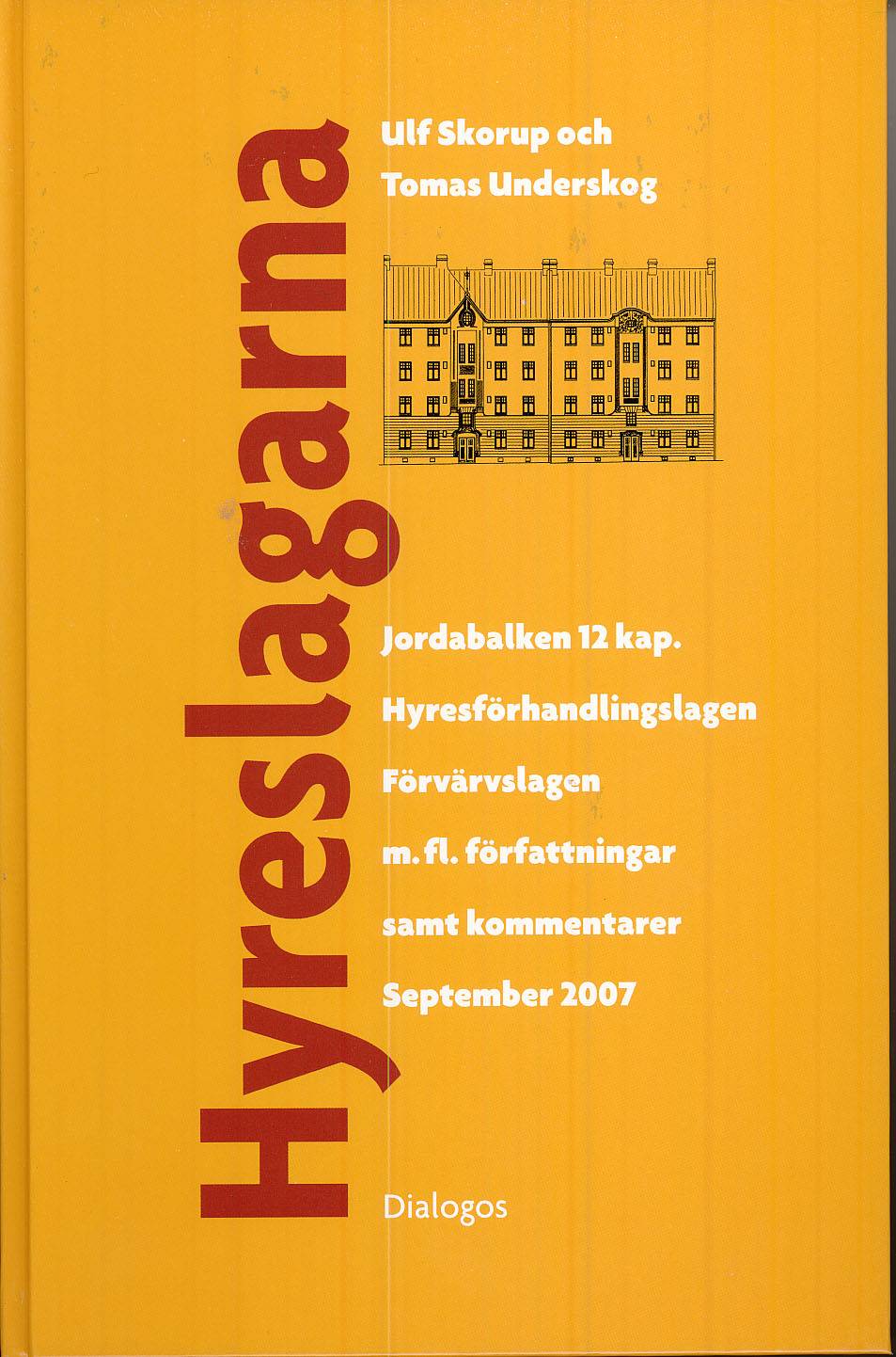 Hyreslagarna i lydelsen 2007 : Jordabalken 12 kap. Hyresförhandlingslagen. Förvärvslagen