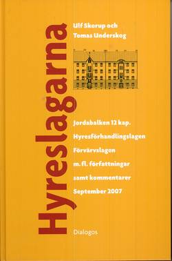 Hyreslagarna i lydelsen 2007 : Jordabalken 12 kap. Hyresförhandlingslagen. Förvärvslagen