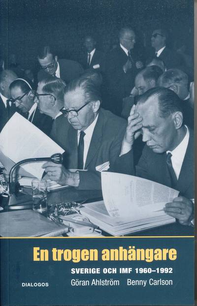 En trogen anhängare : Sverige och IMF 1960-1992