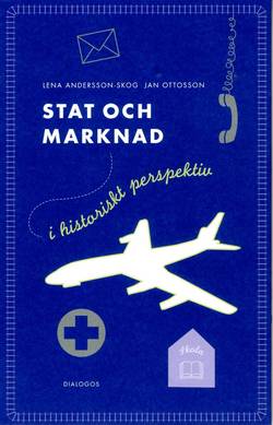 Stat och marknad i historiskt perspektiv : Från 1850 till i dag