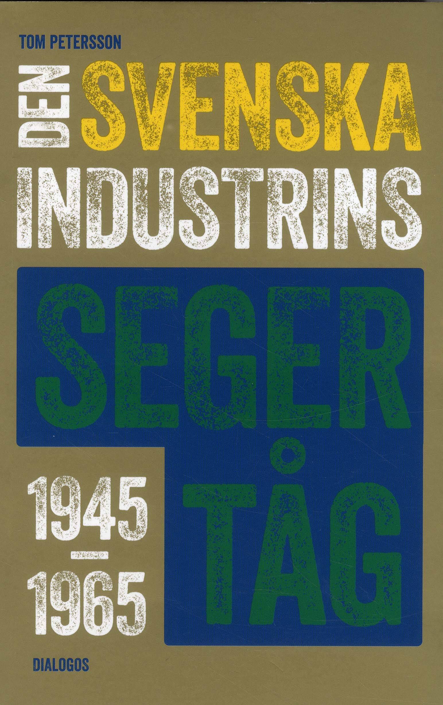 Den svenska industrins segertåg 1945-1965