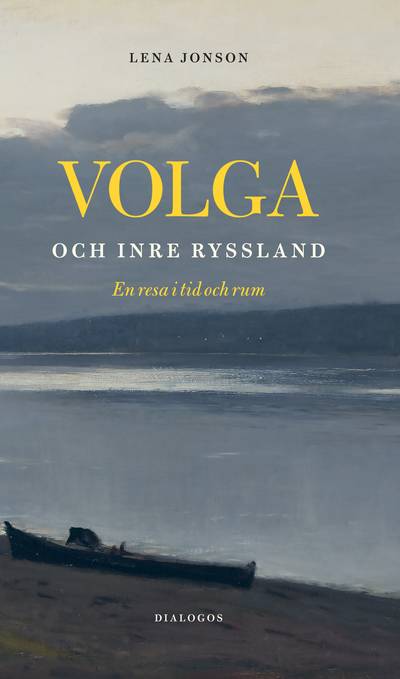 Volga och inre Ryssland : en resa i tid och rum