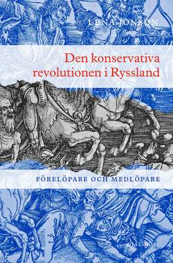 Den konservativa revolutionen i Ryssland : förelöpare och medlöpare