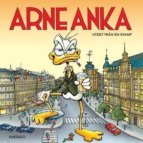 Arne Anka. Utsikt från en svamp