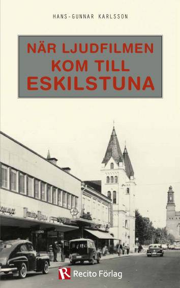 När ljudfilmen kom till Eskilstuna