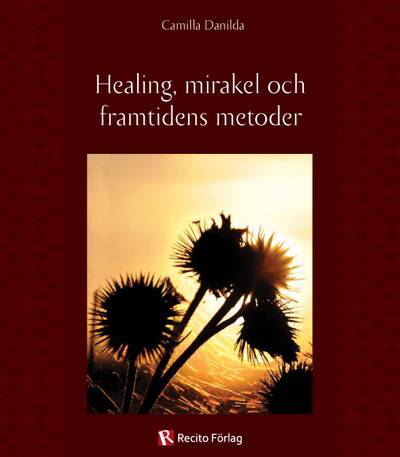 Healing, mirakel och framtidens metoder