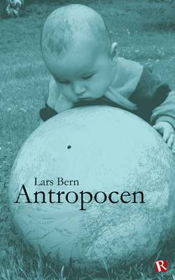 Antropocen : den första hållbara epoken i jordens historia