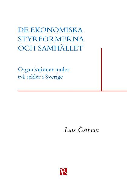De ekonomiska styrformerna och samhället : organisationer under två sekler i Sverige