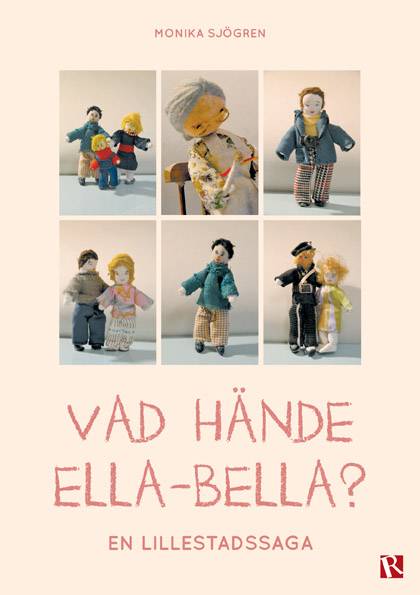 Vad hände Ella-Bella? : en Lillestadssaga