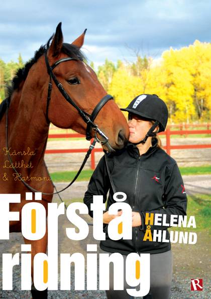 Förstå ridning : känsla, lätthet & harmoni