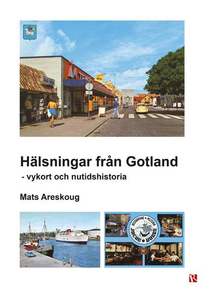 Hälsningar från Gotland : vykort och nutidshistoria