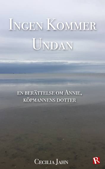 Ingen kommer undan : en berättelse om Annie, köpmannens dotter