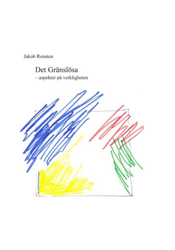 Det Gränslösa : aspekter på verkligheten