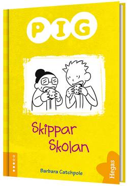 Pig skippar skolan