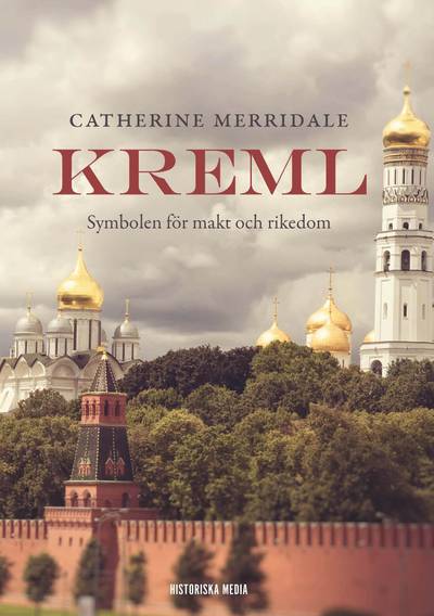 Kreml : symbolen för makt och rikedom