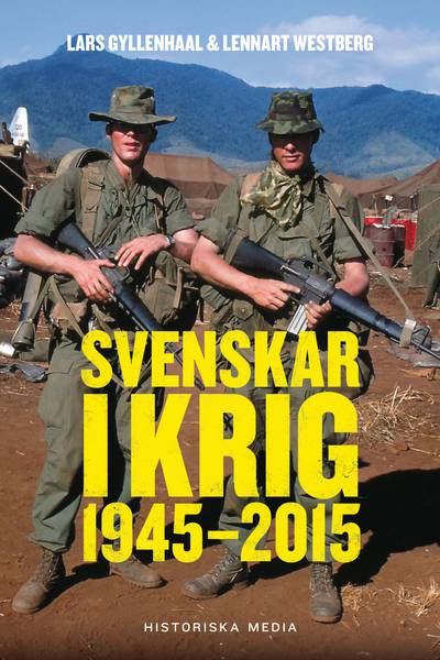 Svenskar i krig : 1945-2015