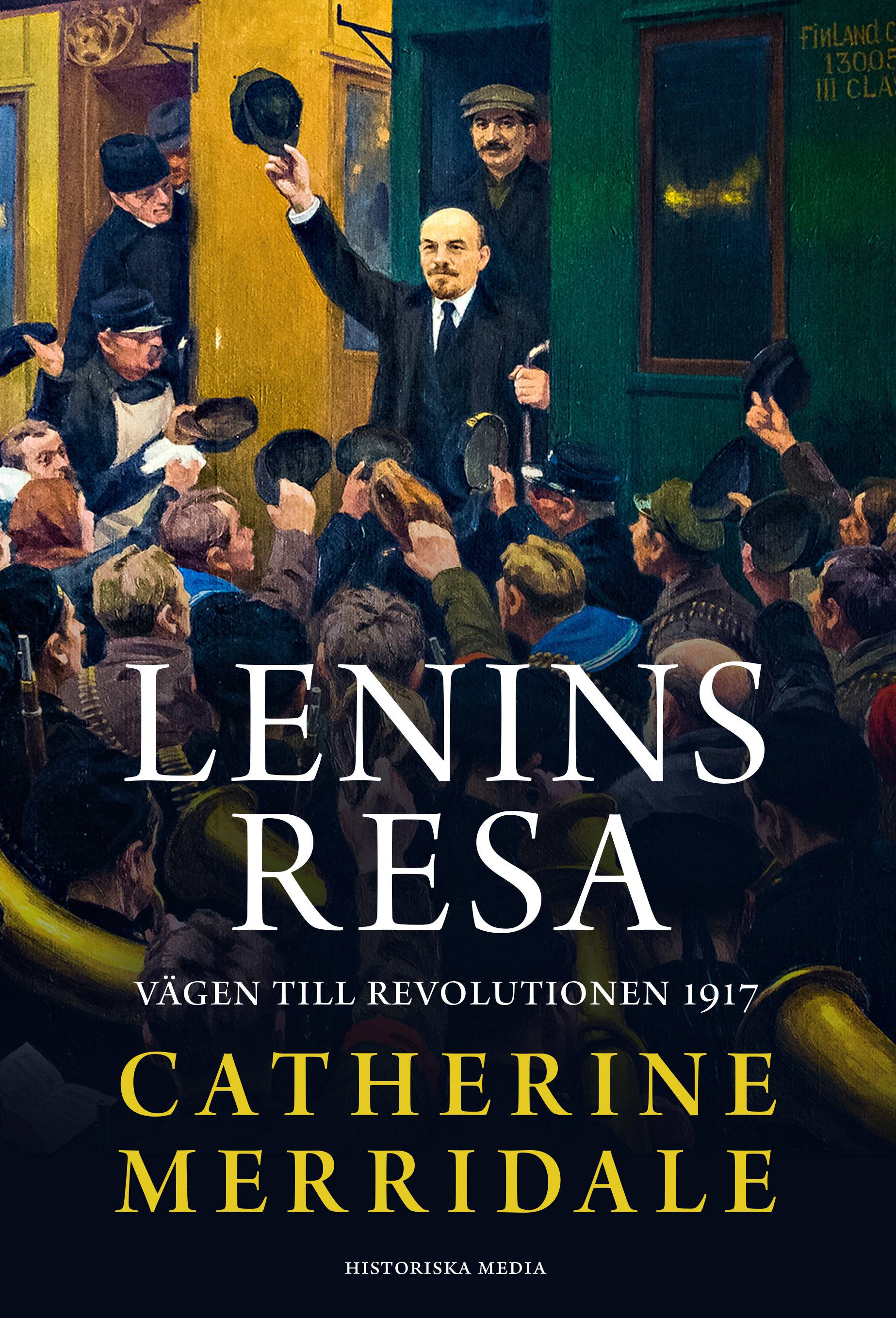 Lenins resa : vägen till revolutionen 1917