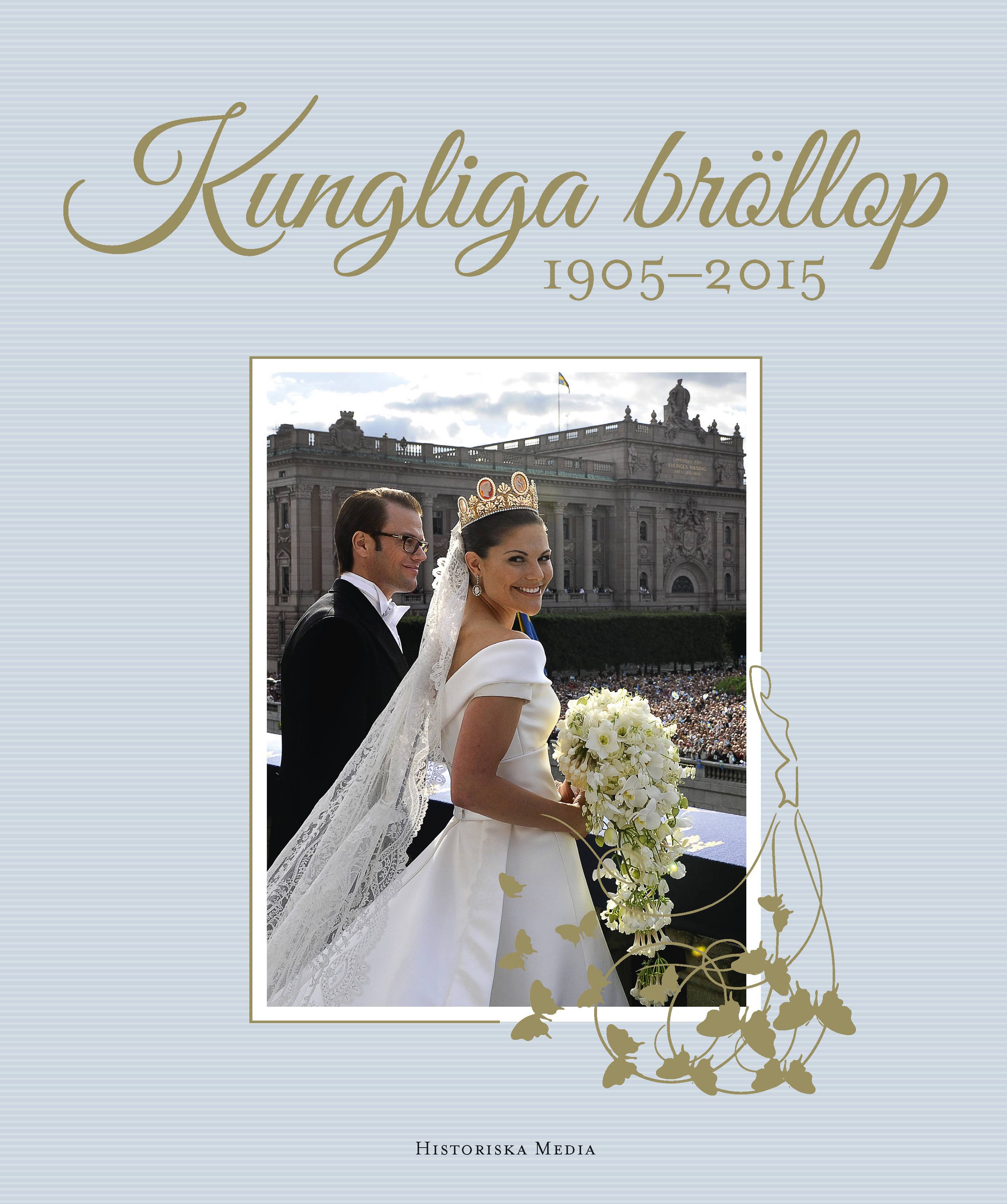 Kungliga bröllop : 1905-2015