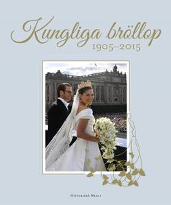 Kungliga bröllop : 1905-2015