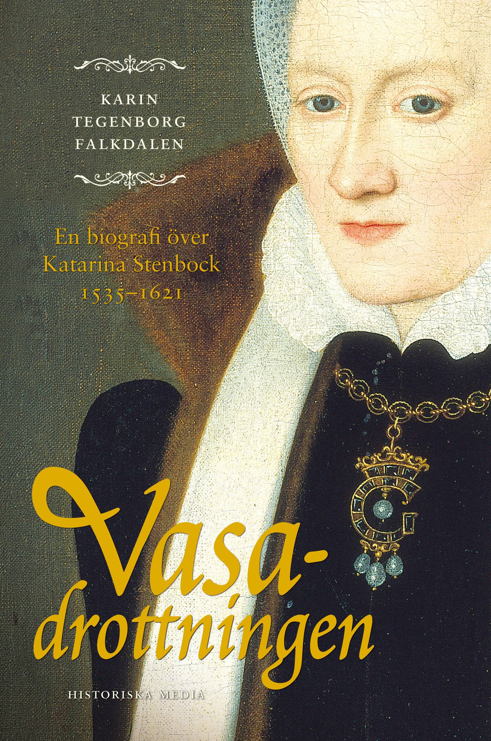 Vasadrottningen : en biografi om Katarina Stenbock 1535-1621