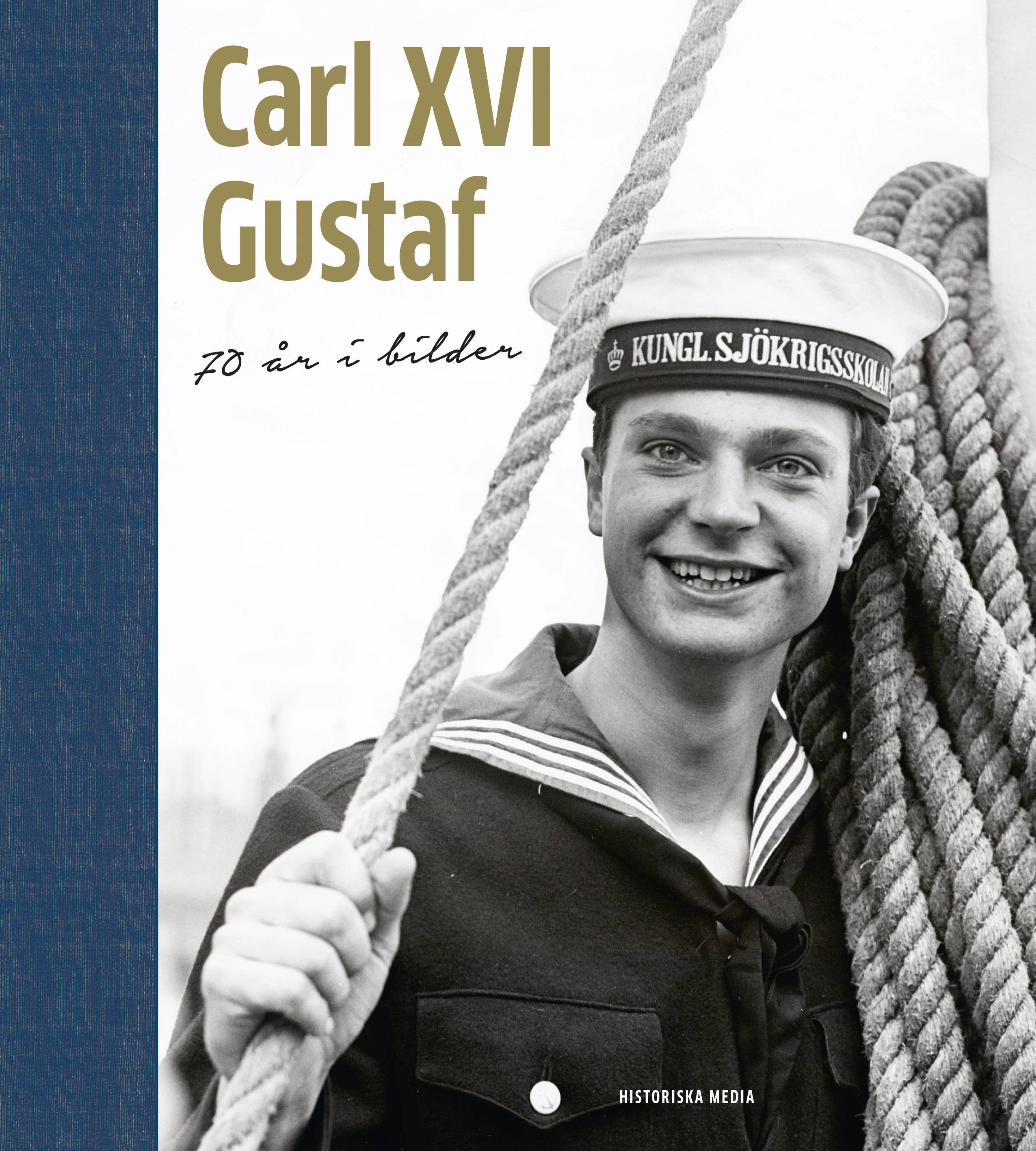 Carl XVI Gustaf : 70 år i bilder