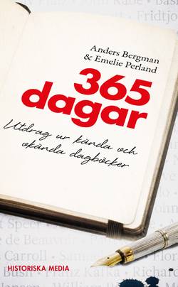 365 dagar : utdrag ur kända och okända dagböcker