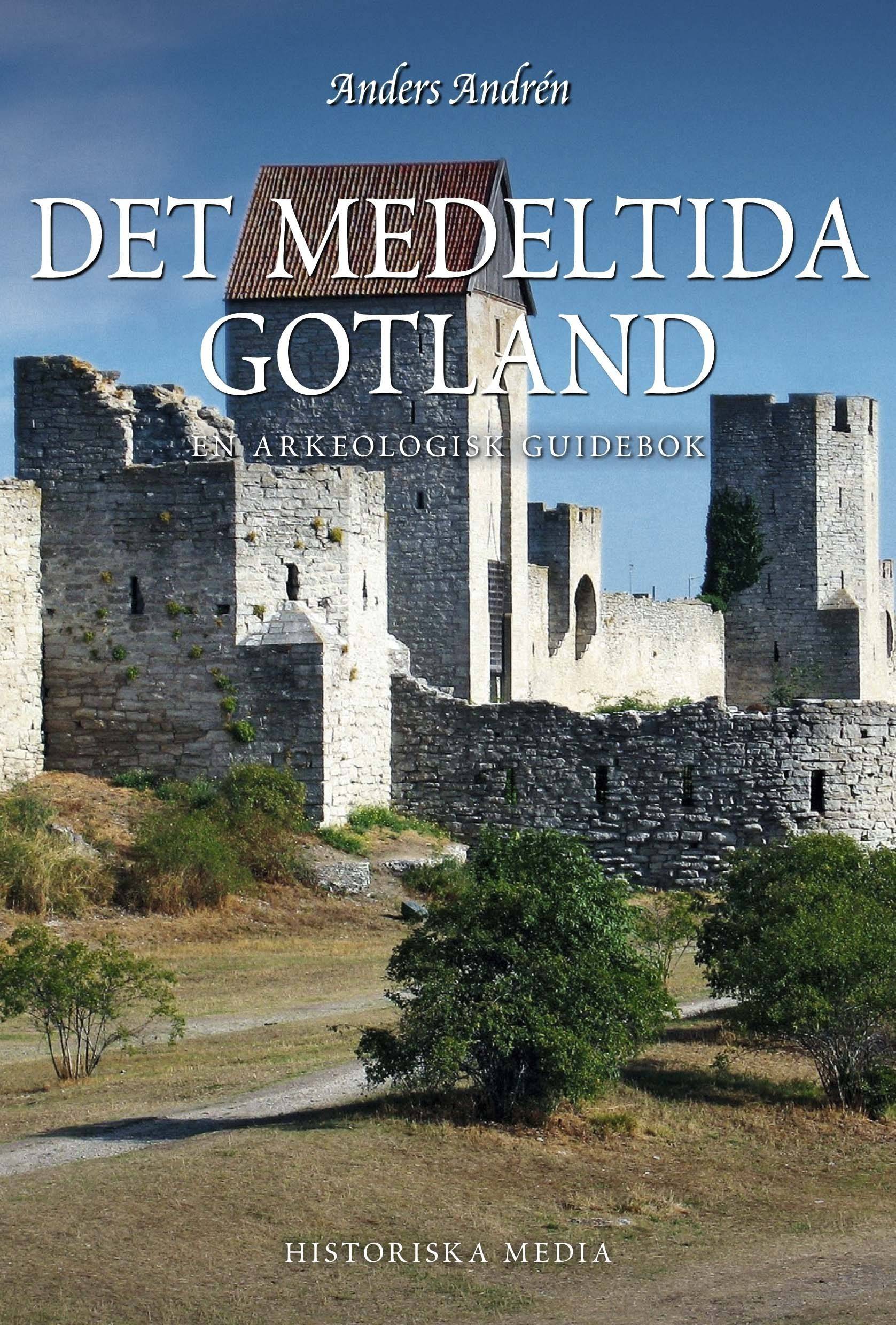 Det medeltida Gotland : en arkeologisk guidebok
