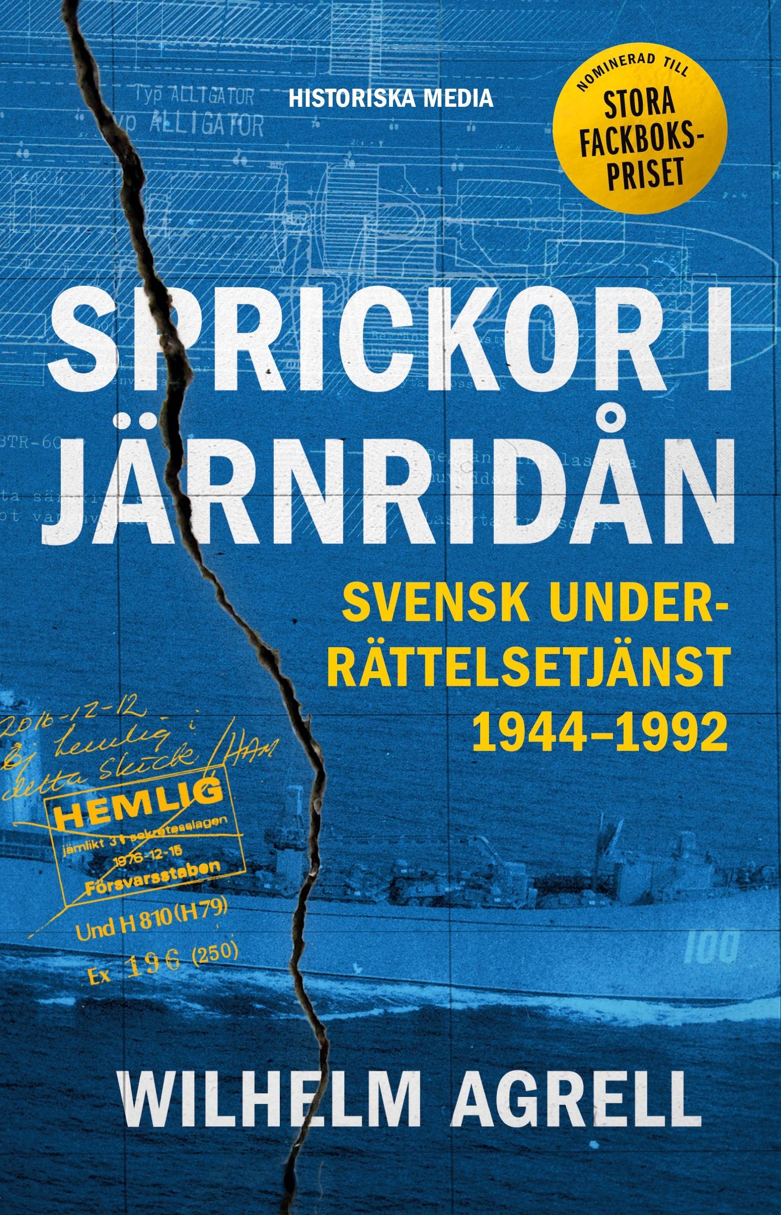 Sprickor i järnridån. Svensk underrättelsetjänst 1944–1992