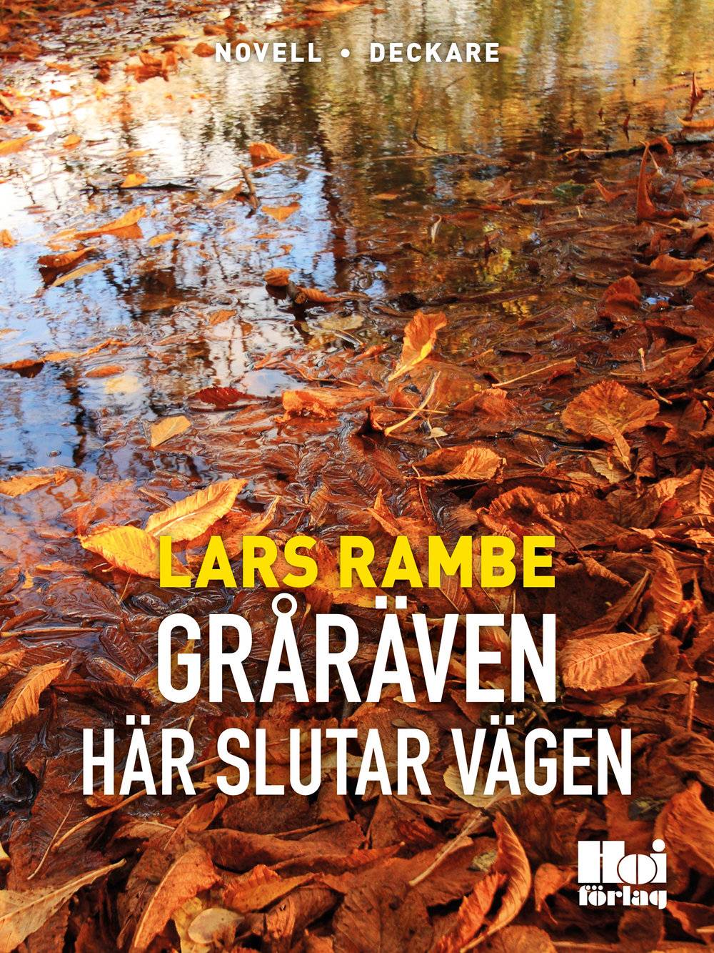 Gråräven. Här slutar vägen