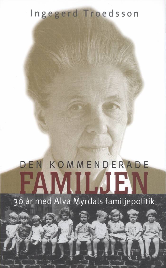 Den kommenderade familjen - 30 år med Alva Myrdals familjepolitik