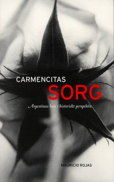 Carmencitas sorg - Argentinas kris i historiskt perspektiv