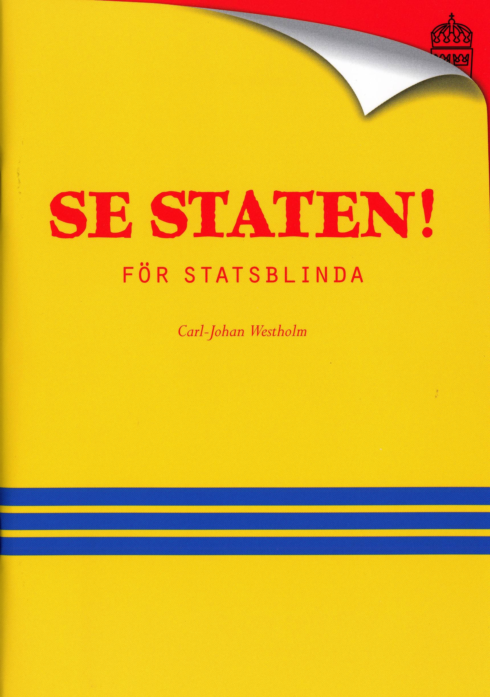 Se staten! : för statsblinda