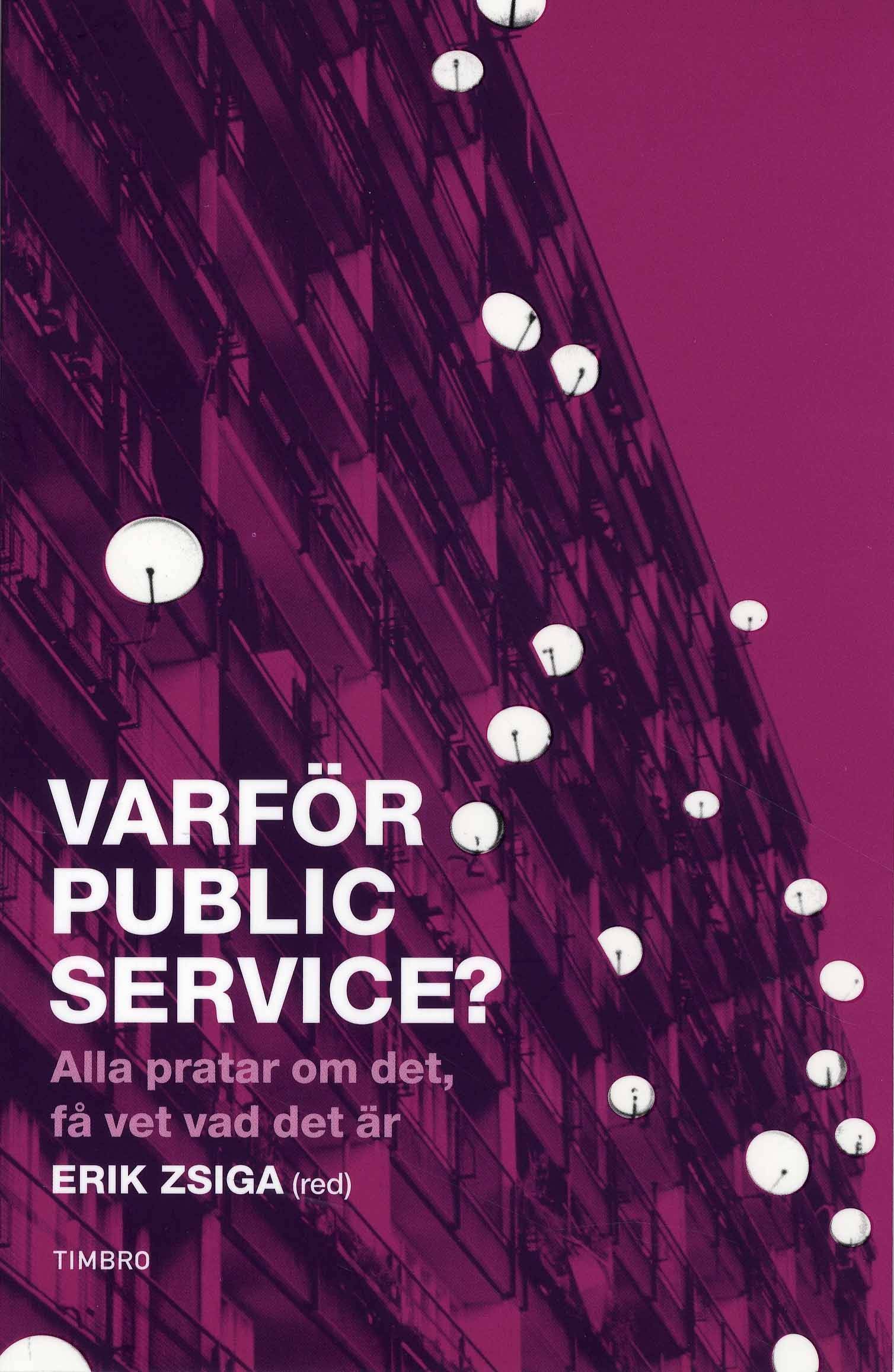 Varför public service? Alla pratar om det, få vet vad det är